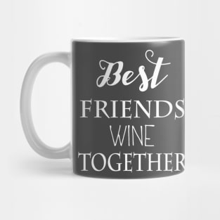 Best Friends Wine Together Mug